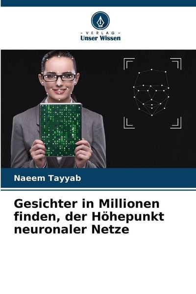 Produktbild: Gesichter in Millionen finden, der H&ouml;hepunkt neuronaler Netze