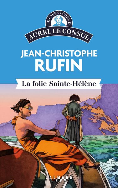 Produktbild: Les aventures d'Aurel le consul - La Folie Sainte H&eacute;l&egrave;ne