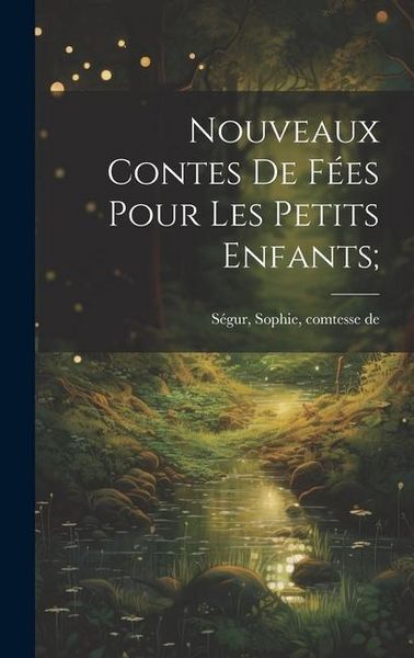 Produktbild: Nouveaux contes de f&eacute;es pour les petits enfants;