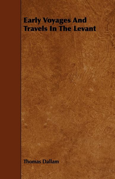 Produktbild: Early Voyages And Travels In The Levant