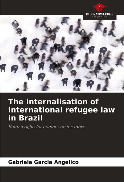 Produktbild: The internalisation of international refugee law in Brazil