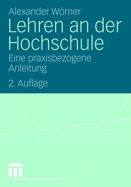 Lehren an der Hochschule, Taschenbuch von Alexander Wörner, VS Verlag für Sozialwissenschaften, 9783531163635