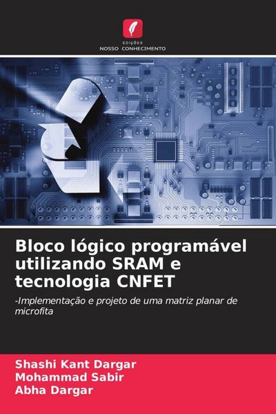 Produktbild: Bloco l&oacute;gico program&aacute;vel utilizando SRAM e tecnologia CNFET