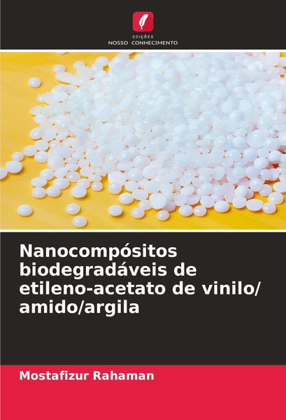 Produktbild: Nanocomp&oacute;sitos biodegrad&aacute;veis de etileno-acetato de vinilo/ amido/argila