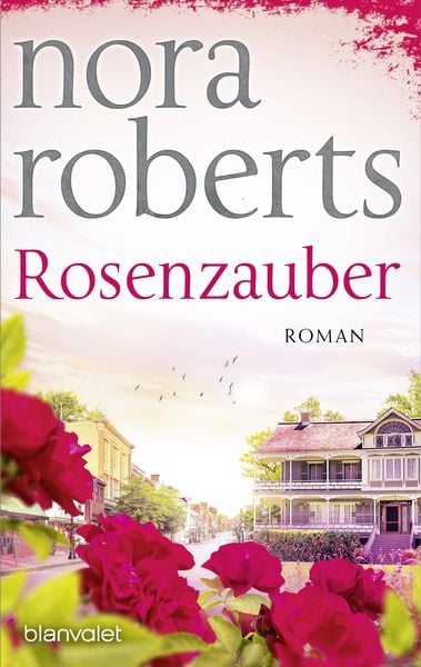 Rosenzauber, Taschenbuch von Nora Roberts, Blanvalet
