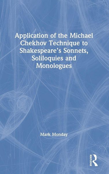 Produktbild: Application of the Michael Chekhov Technique to Shakespeare's Sonnets, Soliloquies and Monologues