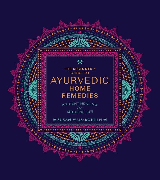 Produktbild: The Beginner's Guide to Ayurvedic Home Remedies