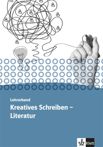 Kursbuch Literatur - Kreatives Schreiben. Lehrerband Oberstufe