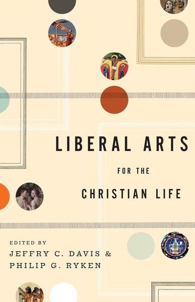 Produktbild: Liberal Arts for the Christian Life