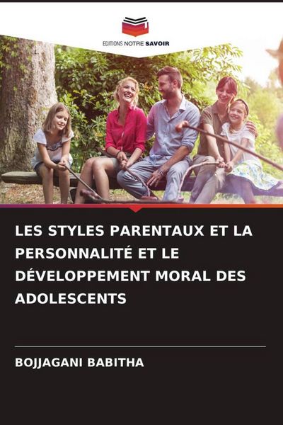 Produktbild: Les Styles Parentaux Et La Personnalit&eacute; Et Le D&eacute;veloppement Moral des Adolescents