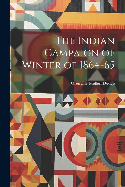 Produktbild: The Indian Campaign of Winter of 1864-65