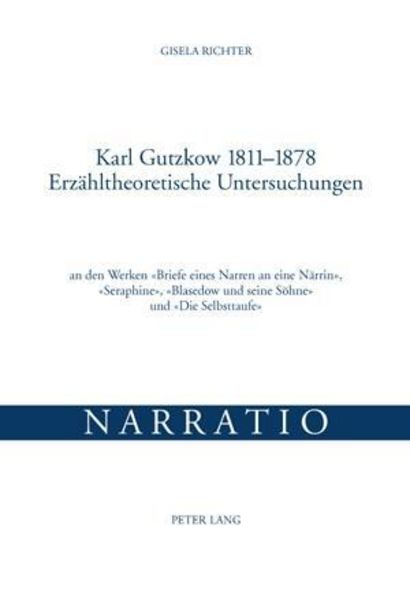 Karl Gutzkow 1811-1878- Erzähltheoretische Untersuchungen, Taschenbuch von Gisela Richter, Peter Lang AG, Internationaler Verlag der Wissenschaften,