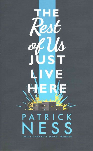 Produktbild: Ness, P: The Rest of Us Just Live Here
