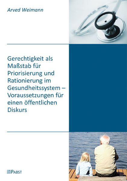 Produktbild: Gerechtigkeit als Ma&szlig;stab f&uuml;r Priorisierung und Rationierung im Gesundheitssystem