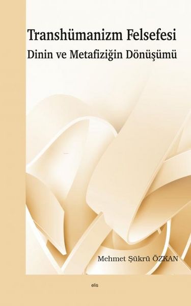 Produktbild: Transh&uuml;manizm Felsefesi Dinin ve Metafizigin D&ouml;n&uuml;s&uuml;m&uuml;