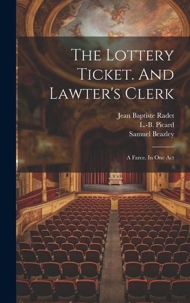 Produktbild: The Lottery Ticket. And Lawter's Clerk; A Farce. In One Act