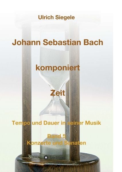 Produktbild: Johann Sebastian Bach komponiert Zeit