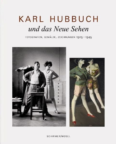 Produktbild: Karl Hubbuch und das neue Sehen. Photographien, Gem&auml;lde, Zeichnungen