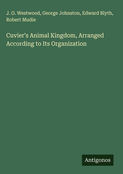 Produktbild: Cuvier's Animal Kingdom, Arranged According to Its Organization