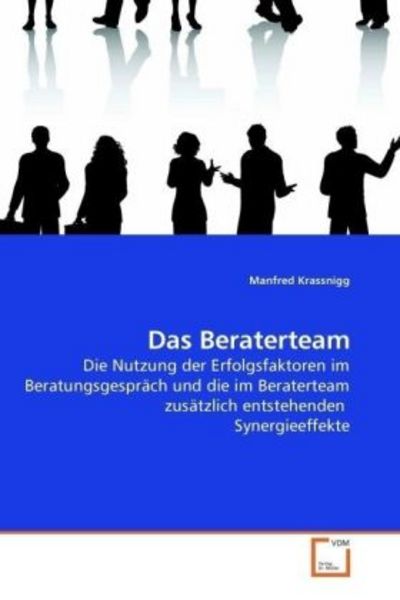 Krassnigg, M: Das Beraterteam, Taschenbuch von Manfred Krassnigg, VDM, 9783639202144