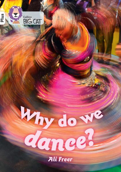 Produktbild: Collins Big Cat -- Why Do We Dance?: Band 10+/White Plus