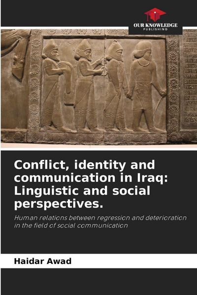 Produktbild: Conflict, identity and communication in Iraq: Linguistic and social perspectives.