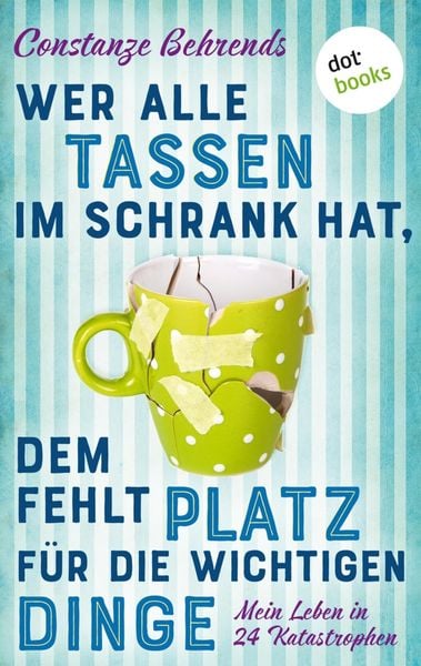 Produktbild: Wer alle Tassen im Schrank hat, dem fehlt Platz f&uuml;r die wichtigen Dinge