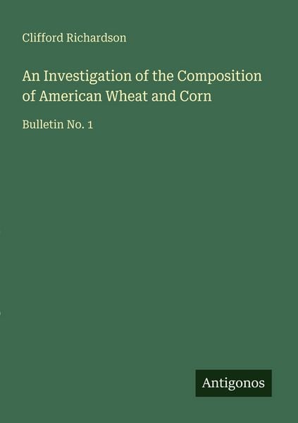 Produktbild: An Investigation of the Composition of American Wheat and Corn
