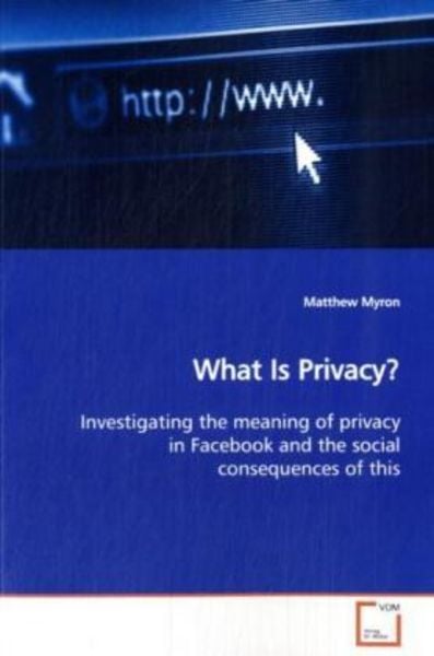Myron, M: What Is Privacy?, Taschenbuch von Matthew Myron, VDM, 9783639175905