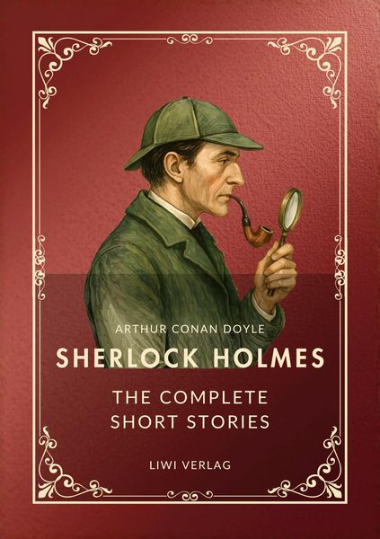 Produktbild: Sherlock Holmes: The Complete Short Stories (English Edition)