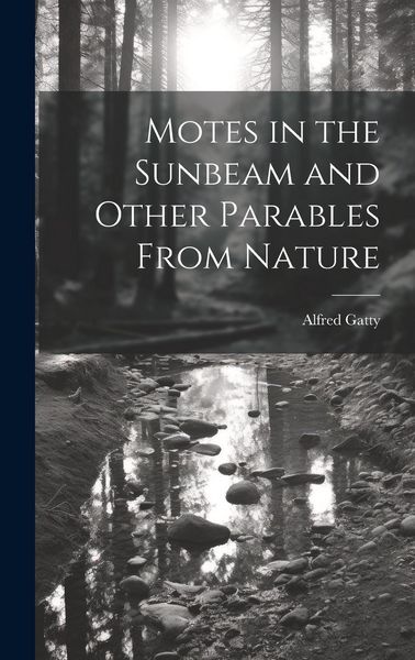 Produktbild: Motes in the Sunbeam and Other Parables From Nature