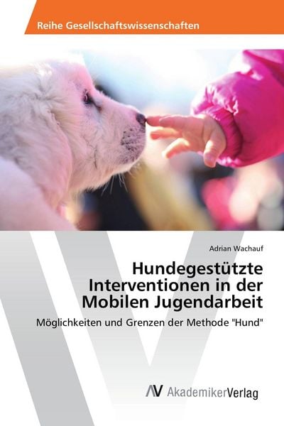 Produktbild: Hundegest&uuml;tzte Interventionen in der Mobilen Jugendarbeit