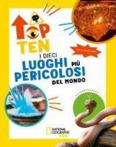 Produktbild: I dieci luoghi pi&ugrave; pericolosi del mondo. Top ten. Ediz. ad alta leggibilit&agrave;