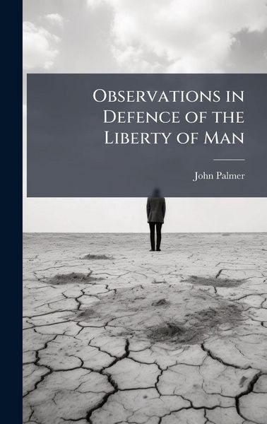 Produktbild: Observations in Defence of the Liberty of Man