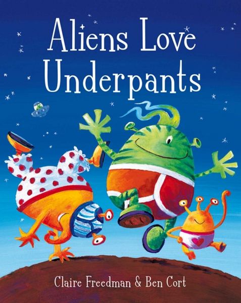 Produktbild: Freedman, C: Aliens Love Underpants!