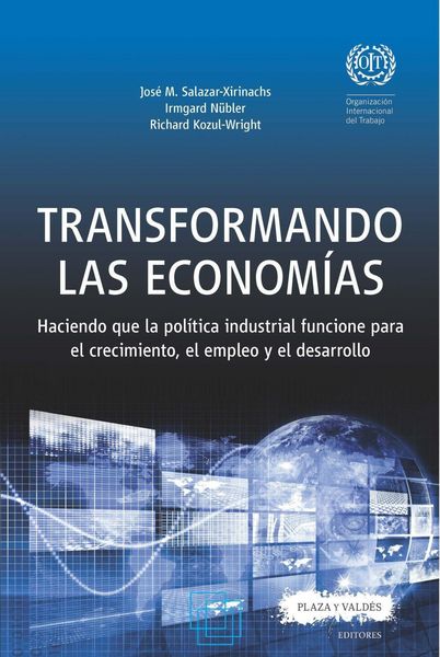 Produktbild: Transformando las econom&iacute;as : haciendo que la pol&iacute;tica industrial funcione para el crecimiento, el empleo y el desarrollo