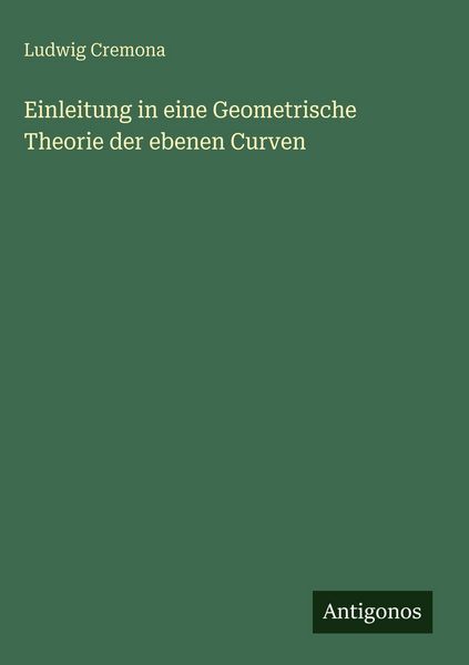 Produktbild: Einleitung in eine Geometrische Theorie der ebenen Curven