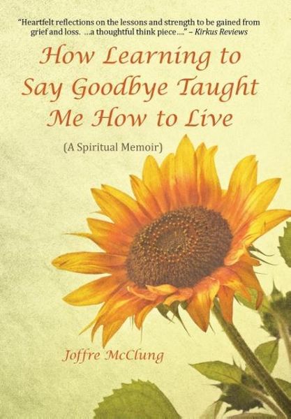 Produktbild: How Learning to Say Goodbye Taught Me How to Live