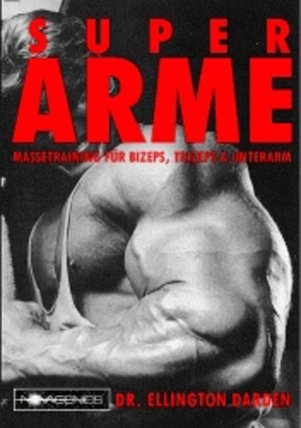 Super Arme, Taschenbuch von Ellington Darden, Novagenics, 978-3-929002-06-5