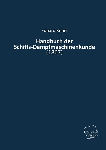 Produktbild: Knorr, E: Handbuch der Schiffs-Dampfmaschinenkunde