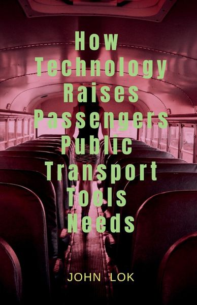 Produktbild: How Technology Raises Passengers Public Transport Tools Needs