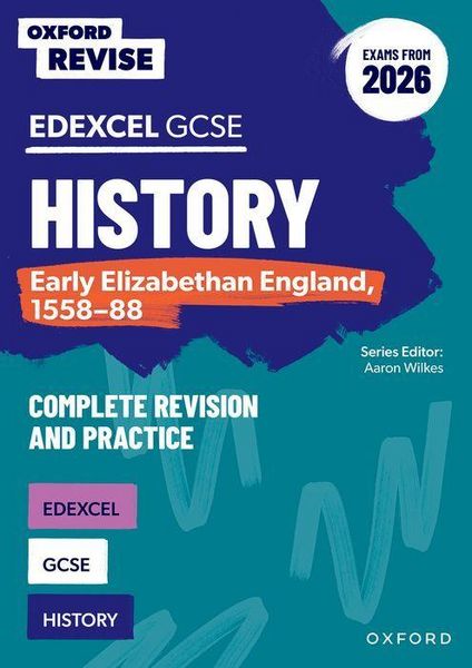 Produktbild: Oxford Revise: Edexcel GCSE History: Early Elizabethan England, 1558-88 Complete Revision and Practice (Exams from 2026)