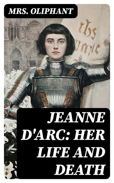Produktbild: Jeanne D'Arc: Her Life And Death