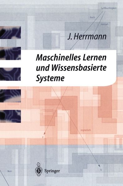 Maschinelles Lernen und Wissensbasierte Systeme, Taschenbuch von Jürgen Herrmann, Springer Berlin, 9783540613022