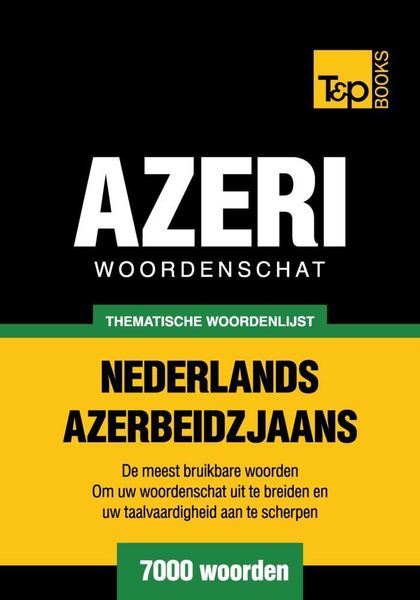Produktbild: Thematische woordenschat Nederlands-Azerbeidzjaans - 7000 woorden