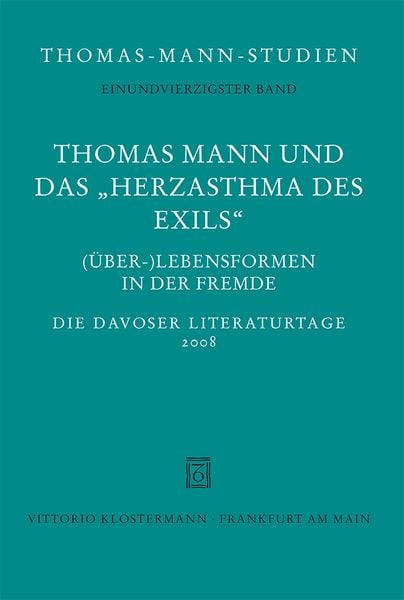 Produktbild: Thomas Mann und das "Herzasthma des Exils". (&Uuml;ber-) Lebensformen in der Fremde