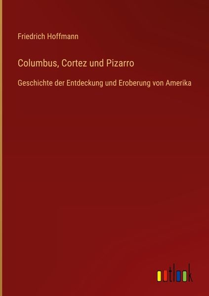 Produktbild: Columbus, Cortez und Pizarro