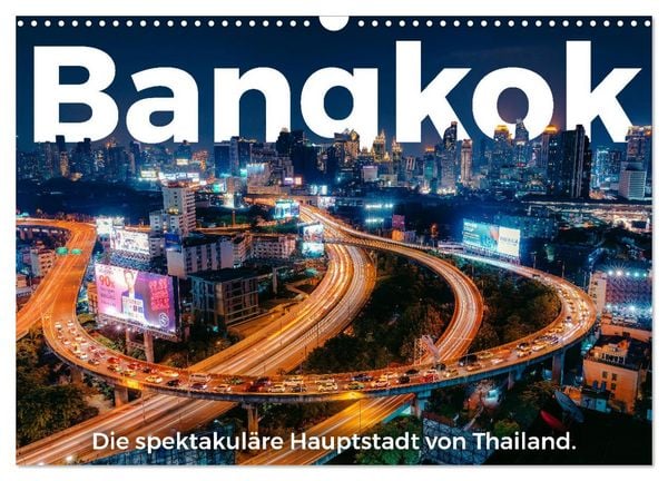 Bangkok - Die spektakuläre Hauptstadt von Thailand. (Wandkalender 2026 DIN A3 quer), CALVENDO Monatskalender