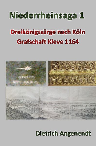 Produktbild: Niederrheinsaga / Niederrheinsaga 1 -- Dreik&ouml;nigss&auml;rge nach K&ouml;ln -- Grafschaft Kleve 1164