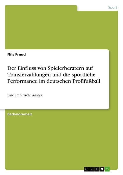Produktbild: Der Einfluss von Spielerberatern auf Transferzahlungen und die sportliche Performance im deutschen Profifu&szlig;ball